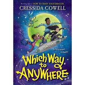 Which Way to Anywhere -- Cressida Cowell